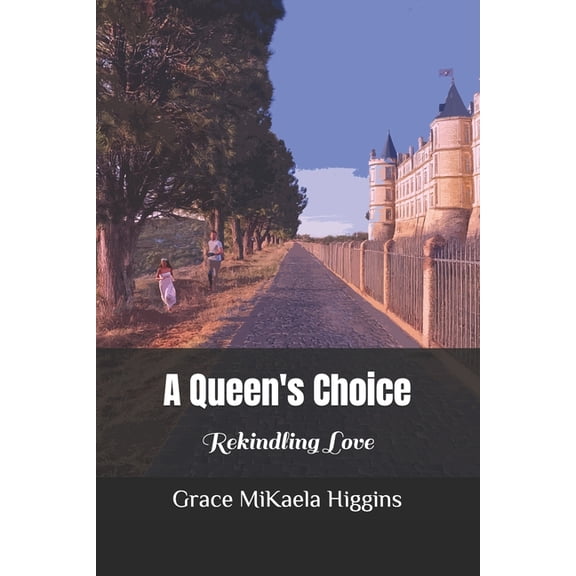 When Reality Meets Destiny A Queen's Choice: Rekindling Love, Book 3, (Paperback)