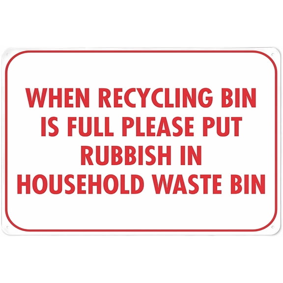 When Recycling Bin Is Full Sign - 8"x12" Grade Reflective Aluminum Sign, Weather Resistant Waterproof Easy to Mount