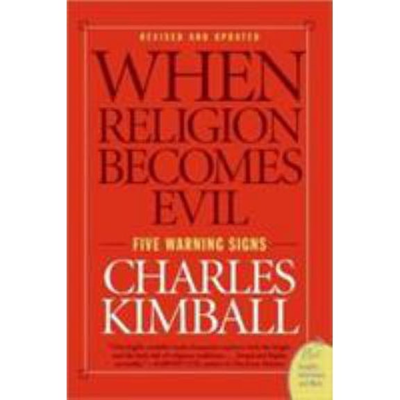 Pre-Owned When Religion Becomes Evil: Five Warning Signs (Paperback) 0061552011 9780061552014
