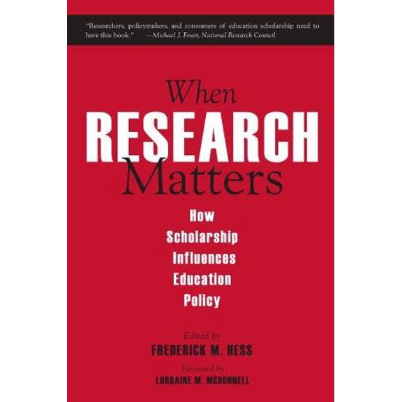 Pre-Owned When Research Matters: How Scholarship Influences Education Policy Paperback