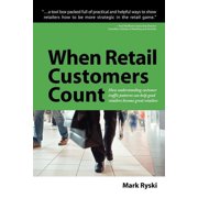 When Retail Customers Count, (Paperback)