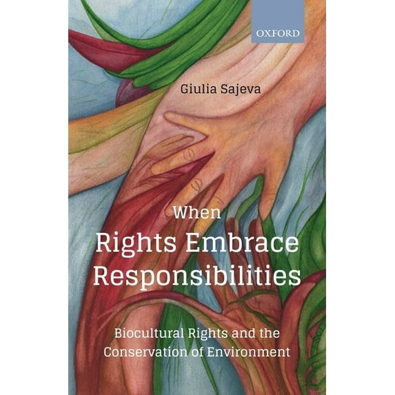 When Rights Embrace Responsibilities: Biocultural Rights and the Conservation of Environment, (Hardcover)