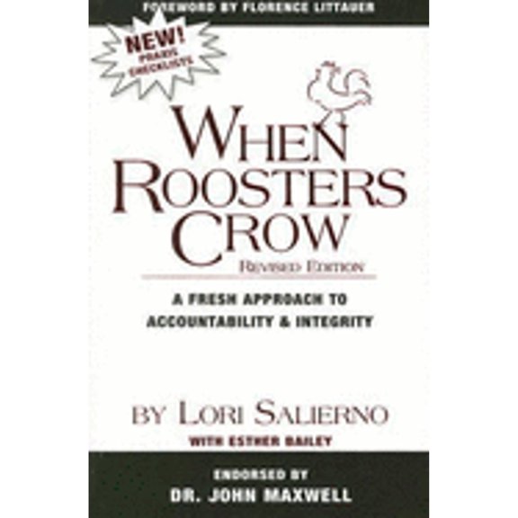 Pre-Owned When Roosters Crow: A Fresh Approach to Accountability and Integrity (Paperback) 1593171811 9781593171810
