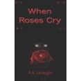 thumbnail image 1 of When Roses Cry, (Paperback), 1 of 1