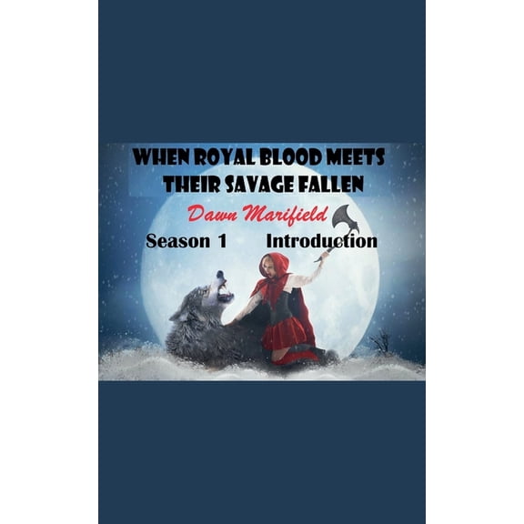 When Royal Blood Meet Their Savage Falle When Royal Blood Meets Their Savage Fallen Season 1 Introduction, Book 1, (Paperback)