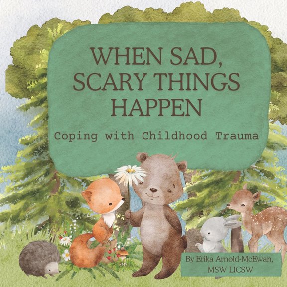 When Sad, Scary Things Happen: Coping with Childhood Trauma (Paperback)