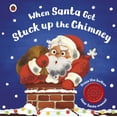 thumbnail image 1 of When Santa Got Stuck up the Chimney (Board book), 1 of 1