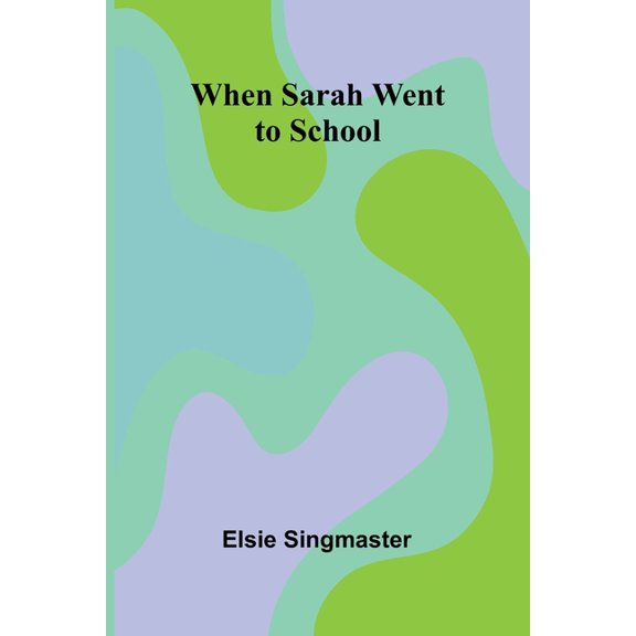When Sarah Went To School, (Paperback)