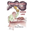thumbnail image 1 of When Satan Came to Moose Lake, (Paperback), 1 of 5