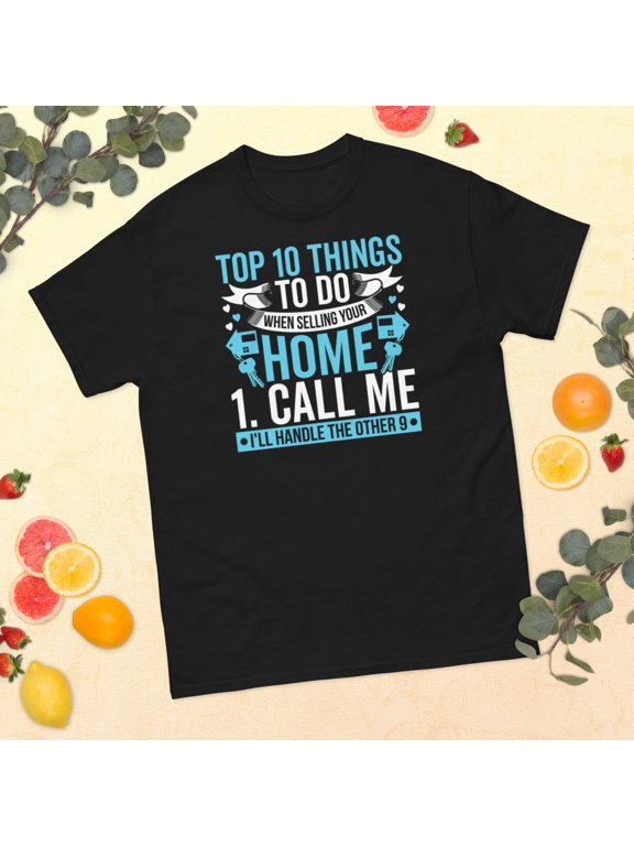 When Selling Your Home Real Estate Agent Broker Realtor Graphic classic tee (Black, L)