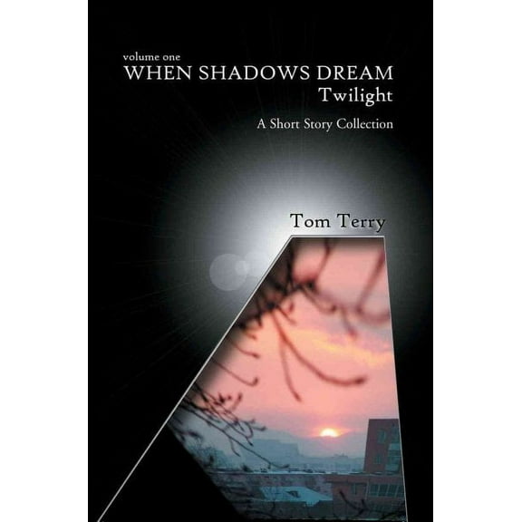 When Shadows Dream: Twilight: A Short Story Collection (Paperback)