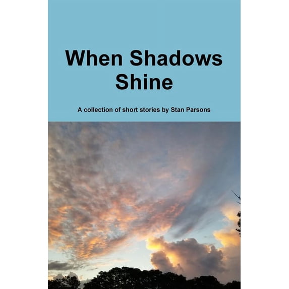 When Shadows Shine, (Paperback)