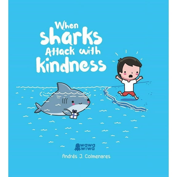 When Sharks Attack With Kindness (Hardcover)