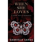 When She Loves A Dark Mafia Romance, Paperback