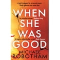 thumbnail image 1 of Pre-Owned When She Was Good: The heart-stopping new Richard & Judy Book Club thriller from the No.1 bestseller (Cyrus Haven) (Paperback) 0751573493 9780751573497, 1 of 1