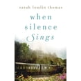 thumbnail image 1 of Pre-Owned When Silence Sings: A Novel (Paperback) 0764234005, 1 of 1
