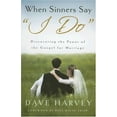 thumbnail image 1 of Pre-Owned When Sinners Say "i Do": Discovering the Power of the Gospel for Marriage (Paperback) by Dave Harvey, 1 of 1