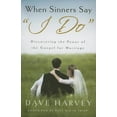 thumbnail image 1 of When Sinners Say "i Do": Discovering the Power of the Gospel for Marriage, (Paperback), 1 of 1