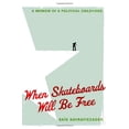 thumbnail image 1 of Pre-Owned When Skateboards Will Be Free: A Memoir of a Political Childhood (Hardcover) 0385340680 9780385340687, 1 of 1