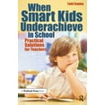thumbnail image 1 of Pre-Owned When Smart Kids Underachieve in School: Practical Solutions for Teachers (Paperback) 1618217038 9781618217035, 1 of 1