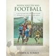 thumbnail image 1 of When Soccer Was Football, (Paperback), 1 of 2