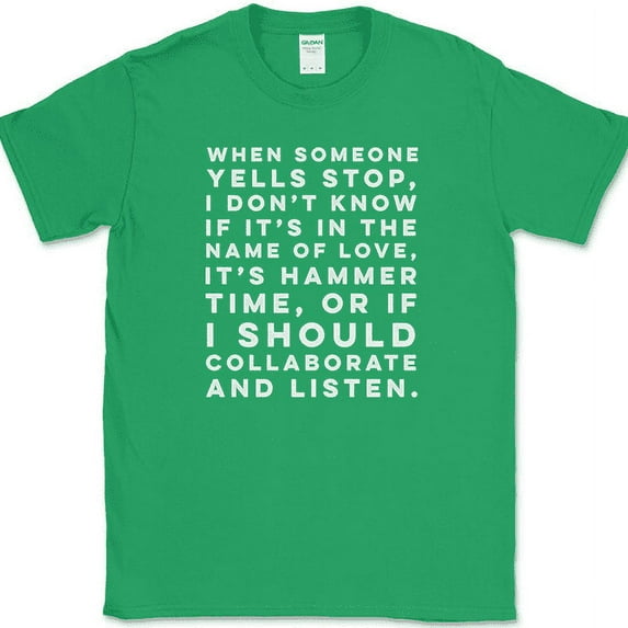 When Someone Yells Stop T-Shirt Funny Music Humor Novelty Cotton Tee - Green, L