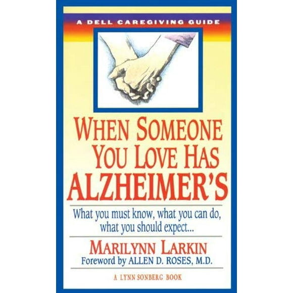 Pre-Owned When Someone You Love Has Alzheimer's : What You Must Know, What You Can Do, and What You Should Expect a Dell Caregiving Guide 9780440216605