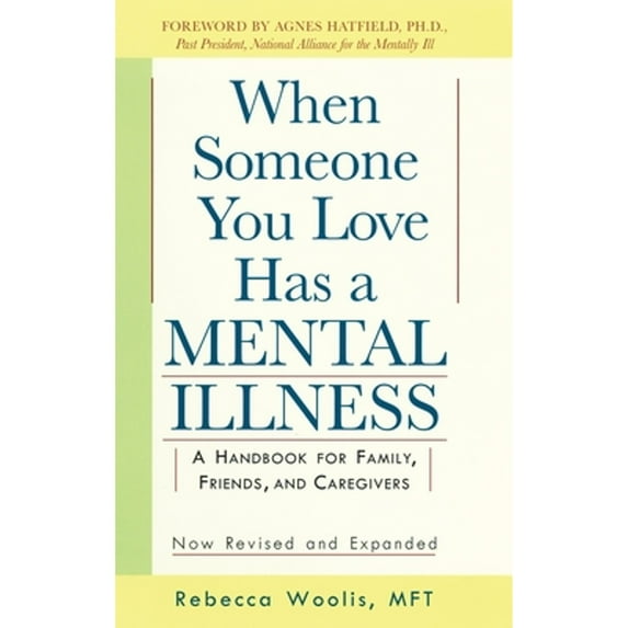 Pre-Owned When Someone You Love Has a Mental Illness: A Handbook for Family, Friends, and Caregivers, Revised and Expanded, 9780874776959, 0874776953, Paperback, 2nd Penguin edition