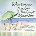 thumbnail image 1 of When Someone You Love No Longer Remembers, (Hardcover), 1 of 1