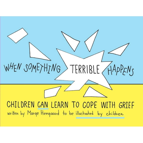 Drawing Out Feelings When Something Terrible Happens: Children Can Learn to Cope with Grief, (Paperback)