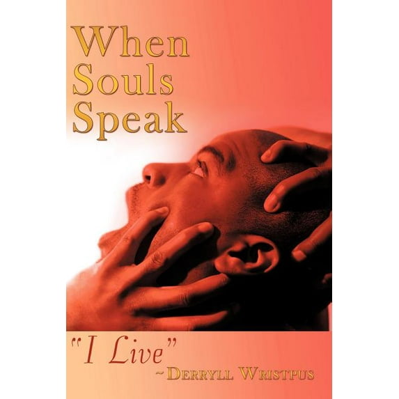 When Souls Speak: I Live (Paperback)