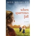 thumbnail image 1 of Pre-Owned When Sparrows Fall (Paperback) 1601423551 9781601423559, 1 of 1