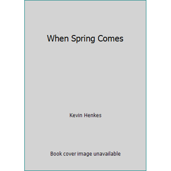 Pre-Owned When Spring Comes (Paperback) 1338196251 9781338196252