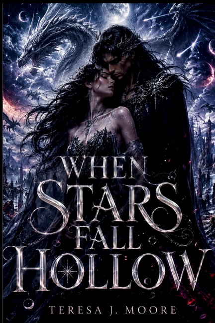 When Stars Fall Hollow: A Lyrical Romantasy of Forgotten Gods, Dragonfire, and a Love That Refused to Die, (Paperback)