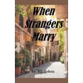 thumbnail image 1 of When Strangers Marry, (Paperback), 1 of 1
