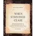 thumbnail image 1 of Pre-Owned When Strivings Cease Bible Study Guide Plus Streaming Video: Replacing the Gospel of Self-Improvement with the Gospel of Life-Transforming Grace (Paperback) 0310130042 9780310130048, 1 of 1