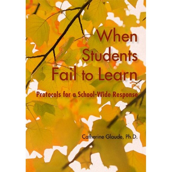 Pre-Owned When Students Fail to Learn: Protocols for a Schoolwide Response (Paperback) 1935543857 9781935543855