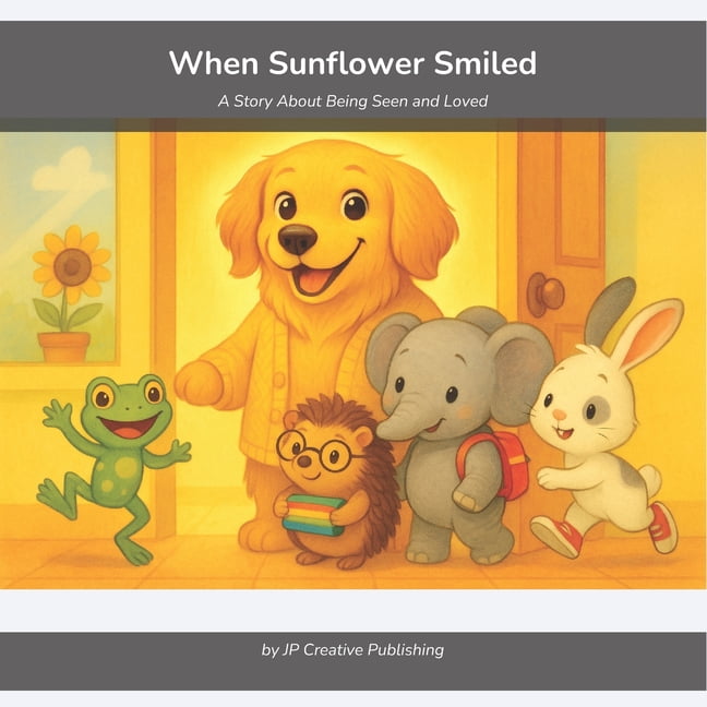 When Sunflower Smiled: A Story About Being Seen and Loved, (Paperback)