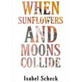 thumbnail image 1 of When Sunflowers and Moons Collide, (Paperback), 1 of 1