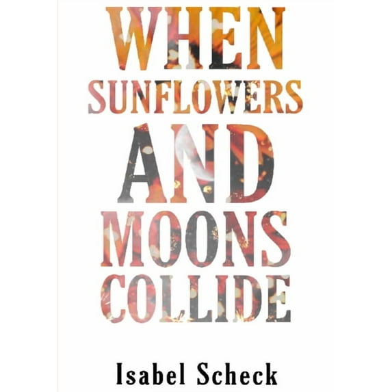 When Sunflowers and Moons Collide, (Paperback)