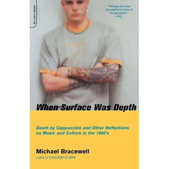 When Surface Was Depth: Death by Cappuccino and Other Reflections on Music and Culture in the 1990s, (Paperback)