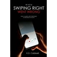 thumbnail image 1 of When Swiping Right Went Wrong: How I Almost Lost Everything in the Blink of an Eye (Paperback), 1 of 1