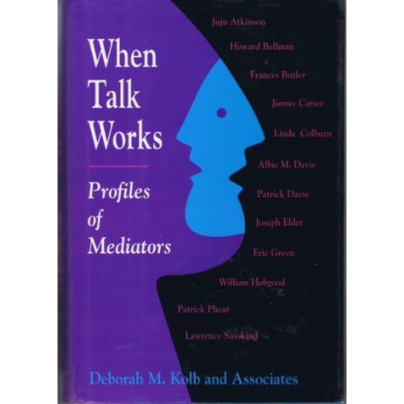 Pre-Owned When Talk Works: Profiles of Mediators (CONFLICT RESOLUTION), 9781555426408, 1555426409, Hardcover, First Edition edition