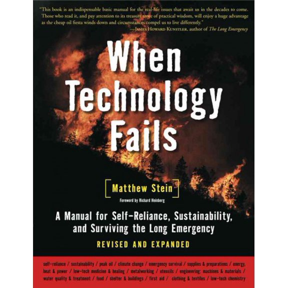 Pre-Owned When Technology Fails: A Manual for Self-Reliance, Sustainability, and Surviving the Long Emergency, 2e