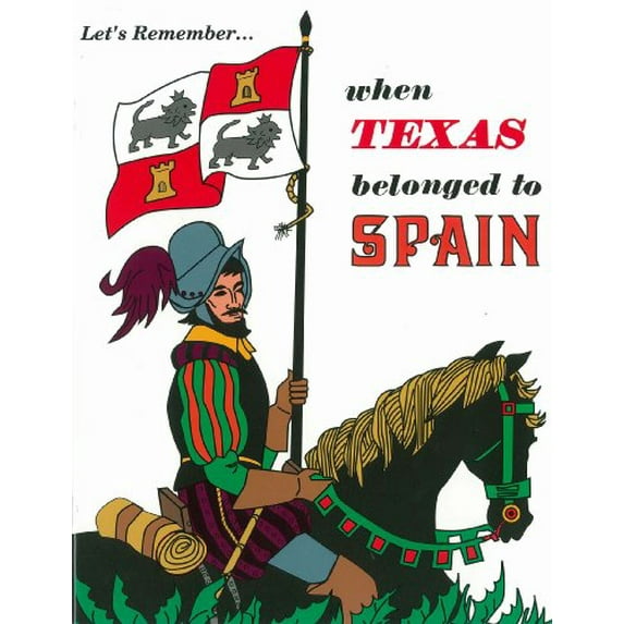 Pre-Owned Let's Remember When Texas Belonged to Spain (Paperback) 0937460044 9780937460047