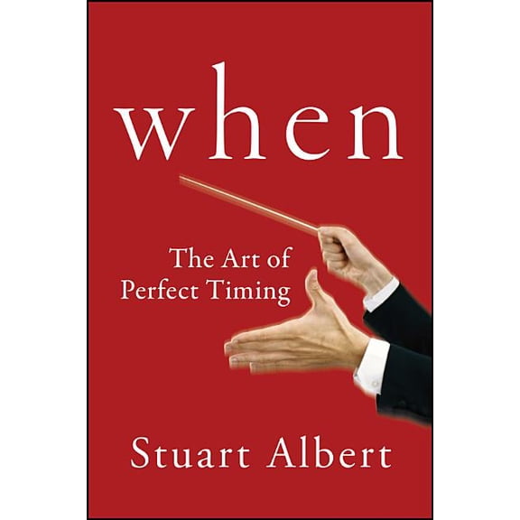 When: The Art of Perfect Timing (Hardcover)