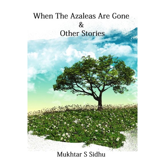 When The Azaleas Are Gone and Other Stories (Paperback)