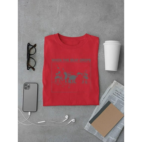 When The Beat Drops T-shirt Men's -SmartPrintsInk Designs