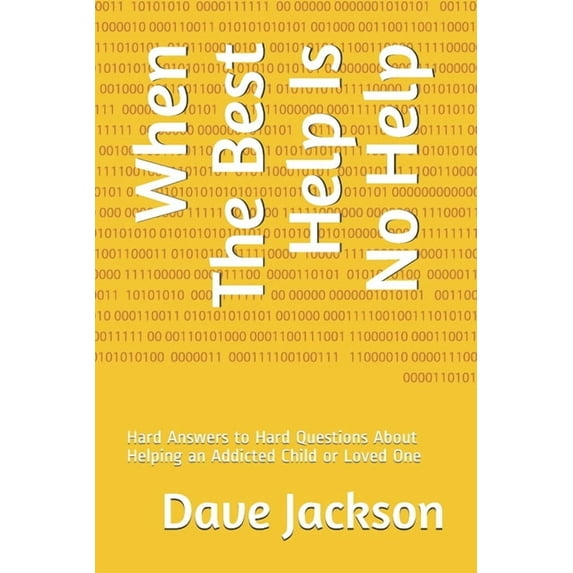 When The Best Help Is No Help: Hard Answers to Hard Questions About Helping an Addicted Child or Loved One (Paperback)