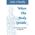thumbnail image 1 of When The Body Speaks: A practical 3 Step Guide to Happiness, (Paperback), 1 of 1